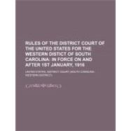 Rules of the District Court of the United States for the Western Distict of South Carolina,9781154447286 Rules of the District Court of the United States for the Western Distict of South Carolina,9781154447286