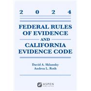 Federal Rules Evidence and California Evidence Code, 2024,9798892077286 Federal Rules Evidence and California Evidence Code, 2024,9798892077286