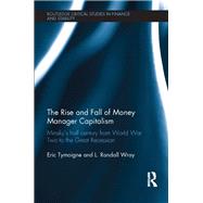 The Rise and Fall of Money Manager Capitalism,9780203717295 The Rise and Fall of Money Manager Capitalism,9780203717295