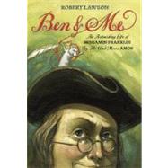 Ben and Me An Astonishing Life of Benjamin Franklin by His Good Mouse Amos,9780316517300 Ben and Me An Astonishing Life of Benjamin Franklin by His Good Mouse Amos,9780316517300