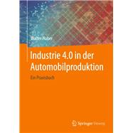 Industrie 4.0 in Der Automobilproduktion,9783658127312 Industrie 4.0 in Der Automobilproduktion,9783658127312