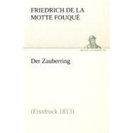 Der Zauberring: Erstdruck 1813,9783842407312 Der Zauberring: Erstdruck 1813,9783842407312