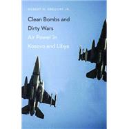 Clean Bombs and Dirty Wars,9781612347318 Clean Bombs and Dirty Wars,9781612347318