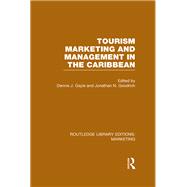Tourism Marketing and Management in the Caribbean (RLE Marketing),9781315767338 Tourism Marketing and Management in the Caribbean (RLE Marketing),9781315767338