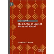 The U.S. War on Drugs at Home and Abroad,9783030717339 The U.S. War on Drugs at Home and Abroad,9783030717339