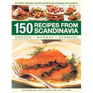 150 Recipes from Scandinavia: Sweden, Norway, Denmark Authentic Regional Recipes Shown In 800 Stunning Photographs,9781846817342 150 Recipes from Scandinavia: Sweden, Norway, Denmark Authentic Regional Recipes Shown In 800 Stunning Photographs,9781846817342
