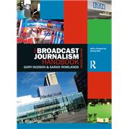 The Broadcast Journalism Handbook,9780429667343 The Broadcast Journalism Handbook,9780429667343