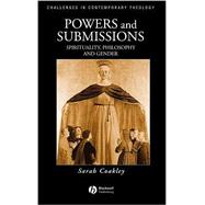 Powers and Submissions Spirituality, Philosophy and Gender,9780631207351 Powers and Submissions Spirituality, Philosophy and Gender,9780631207351