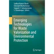 Emerging Technologies for Waste Valorization and Environmental Protection,9789811557354 Emerging Technologies for Waste Valorization and Environmental Protection,9789811557354