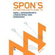 Spon's Estimating Costs Guide to Small Groundworks, Landscaping and Gardening, Second Edition,9781138437357 Spon's Estimating Costs Guide to Small Groundworks, Landscaping and Gardening, Second Edition,9781138437357