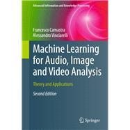 Machine Learning for Audio, Image and Video Analysis,9781447167358 Machine Learning for Audio, Image and Video Analysis,9781447167358