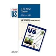 The New Nation: Elementary Grades Teaching Guide, A History of US Teaching Guide pairs with A History of US: Book Four,9780199767373 The New Nation: Elementary Grades Teaching Guide, A History of US Teaching Guide pairs with A History of US: Book Four,9780199767373