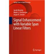Signal Enhancement With Variable Span Linear Filters,9789812877383 Signal Enhancement With Variable Span Linear Filters,9789812877383