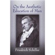 On The Aesthetic Education Of Man,9780486437392 On The Aesthetic Education Of Man,9780486437392