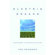 Electric Dreams : Computers in American Culture,9780814727393 Electric Dreams : Computers in American Culture,9780814727393
