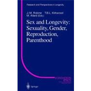 Sex and Longevity: Sexuality, Gender, Reproduction, Parenthood,9783540677406 Sex and Longevity: Sexuality, Gender, Reproduction, Parenthood,9783540677406