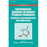 Carbohydrate Synthons in Natural Products Chemistry Synthesis, Functionalization, and Applications,9780841237407 Carbohydrate Synthons in Natural Products Chemistry Synthesis, Functionalization, and Applications,9780841237407