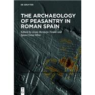 The Archaeology of Peasantry in Roman Spain,9783110757415 The Archaeology of Peasantry in Roman Spain,9783110757415