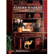 Albert Hadley : The Story of America's Preeminent Interior Designer,9780847827428 Albert Hadley : The Story of America's Preeminent Interior Designer,9780847827428