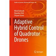 Adaptive Hybrid Control of Quadrotor Drones,9789811997433 Adaptive Hybrid Control of Quadrotor Drones,9789811997433