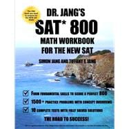 Dr. Jang Sat* 800 Math Workbook for the New Sat,9781517637439 Dr. Jang Sat* 800 Math Workbook for the New Sat,9781517637439