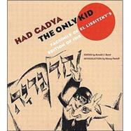 Had gadya: The Only Kid; Facsimile of El Lissitzky's Edition of 1919 ,9780892367443 Had gadya: The Only Kid; Facsimile of El Lissitzky's Edition of 1919 ,9780892367443