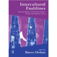 Intercultural Faultlines: Research Models in Translation Studies: v. 1: Textual and Cognitive Aspects,9781138437470 Intercultural Faultlines: Research Models in Translation Studies: v. 1: Textual and Cognitive Aspects,9781138437470