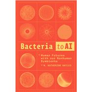 Bacteria to AI,9780226837475 Bacteria to AI,9780226837475