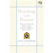 Preaching with Passion Sermons from the Heart of the Southern Baptist Convention,9780805427479 Preaching with Passion Sermons from the Heart of the Southern Baptist Convention,9780805427479