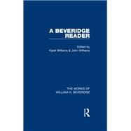 A Beveridge Reader (Works of William H. Beveridge),9781315737485 A Beveridge Reader (Works of William H. Beveridge),9781315737485