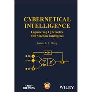 Cybernetical Intelligence Engineering Cybernetics with Machine Intelligence,9781394217489 Cybernetical Intelligence Engineering Cybernetics with Machine Intelligence,9781394217489