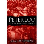 Peterloo Voices, Sabres and Silence,9780750967495 Peterloo Voices, Sabres and Silence,9780750967495