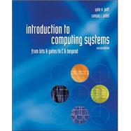 Introduction to Computing Systems: From Bits & Gates to C & Beyond,9780072467505 Introduction to Computing Systems: From Bits & Gates to C & Beyond,9780072467505