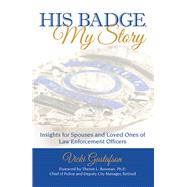 His Badge, My Story,9781973647508 His Badge, My Story,9781973647508