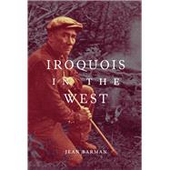 Iroquois in the West,9780773557512 Iroquois in the West,9780773557512