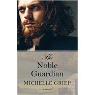 The Noble Guardian,9781432867522 The Noble Guardian,9781432867522