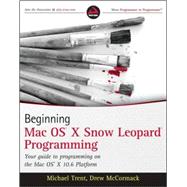 Beginning Mac OS X Snow Leopard Programming,9780470577523 Beginning Mac OS X Snow Leopard Programming,9780470577523