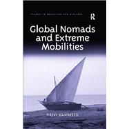 Global Nomads and Extreme Mobilities,9781317127543 Global Nomads and Extreme Mobilities,9781317127543