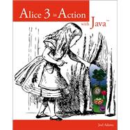 Alice 3 in Action with Java™,9781337027564 Alice 3 in Action with Java™,9781337027564