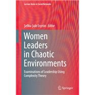 Women Leaders in Chaotic Environments,9783319447568 Women Leaders in Chaotic Environments,9783319447568