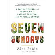 Seven Sundays A Faith, Fitness, and Food Plan for Lasting Spiritual and Physical Change,9781982107574 Seven Sundays A Faith, Fitness, and Food Plan for Lasting Spiritual and Physical Change,9781982107574