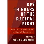 Key Thinkers of the Radical Right Behind the New Threat to Liberal Democracy,9780190877583 Key Thinkers of the Radical Right Behind the New Threat to Liberal Democracy,9780190877583