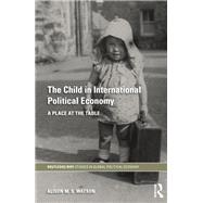 The Child in International Political Economy,9781134247585 The Child in International Political Economy,9781134247585