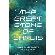 The Great Stone of Sardis,9781523377596 The Great Stone of Sardis,9781523377596