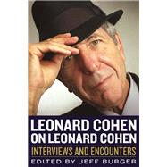Leonard Cohen on Leonard Cohen,9781613747599 Leonard Cohen on Leonard Cohen,9781613747599