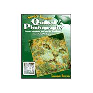 Simply Amazing Quilted Photography : Learn Everything You Need to Transform Fabric into Photographs!,9781887467605 Simply Amazing Quilted Photography : Learn Everything You Need to Transform Fabric into Photographs!,9781887467605