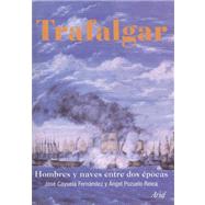 Trafalgar : Hombres y Naves Entre DOS Epocas,9788434467606 Trafalgar : Hombres y Naves Entre DOS Epocas,9788434467606