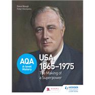 AQA A-level History: The Making of a Superpower: USA 1865-1975,9781471837609 AQA A-level History: The Making of a Superpower: USA 1865-1975,9781471837609