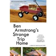 Ben Armstrong's Strange Trip Home,9781470077617 Ben Armstrong's Strange Trip Home,9781470077617