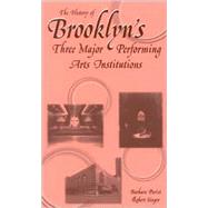 The History of Brooklyn's Three Major Performing Arts Institutions,9780810837652 The History of Brooklyn's Three Major Performing Arts Institutions,9780810837652